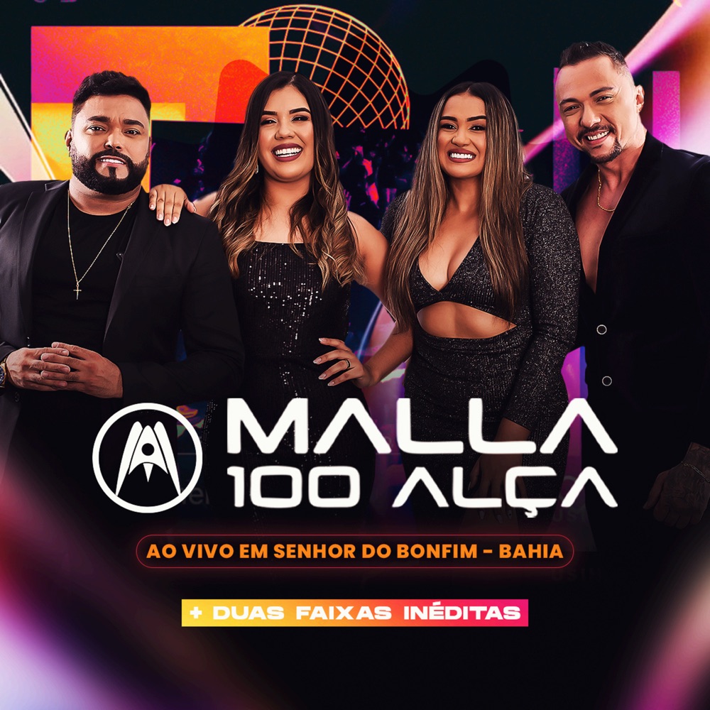 Обложка альбома «Malla 100 Alça Ao Vivo em Senhor do Bonfim - Bahia» — Malla 100 Alça