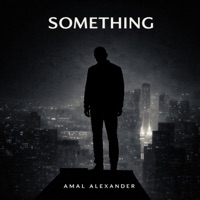 Something - Single - Amal Alexander