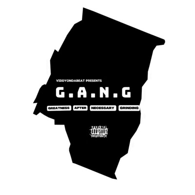 G.A.N.G (GREATNESS AFTER NECESSARY GRINDING) (feat. BEEMDAGOAT, PLAYBOIITWAN, TREEZX DIVINCI, GTHEMAV, TIMEAVELI GZ, FBR CHRIS, COR FARGO, CITYOFGAZA, KARTELWITAK, BUDUDAGOAT & VILLEGOD) - EP