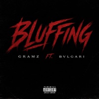Bluffing (feat. Bvlgari) - Single - Gramz VanGundy