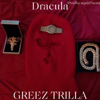 Dracula (feat. squirl beats) - Single - GREEZ TRILLA