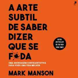 A Arte Subtil de Saber Dizer Que Se F*da
