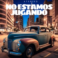 No Estamos Jugando - Single - Ateriko
