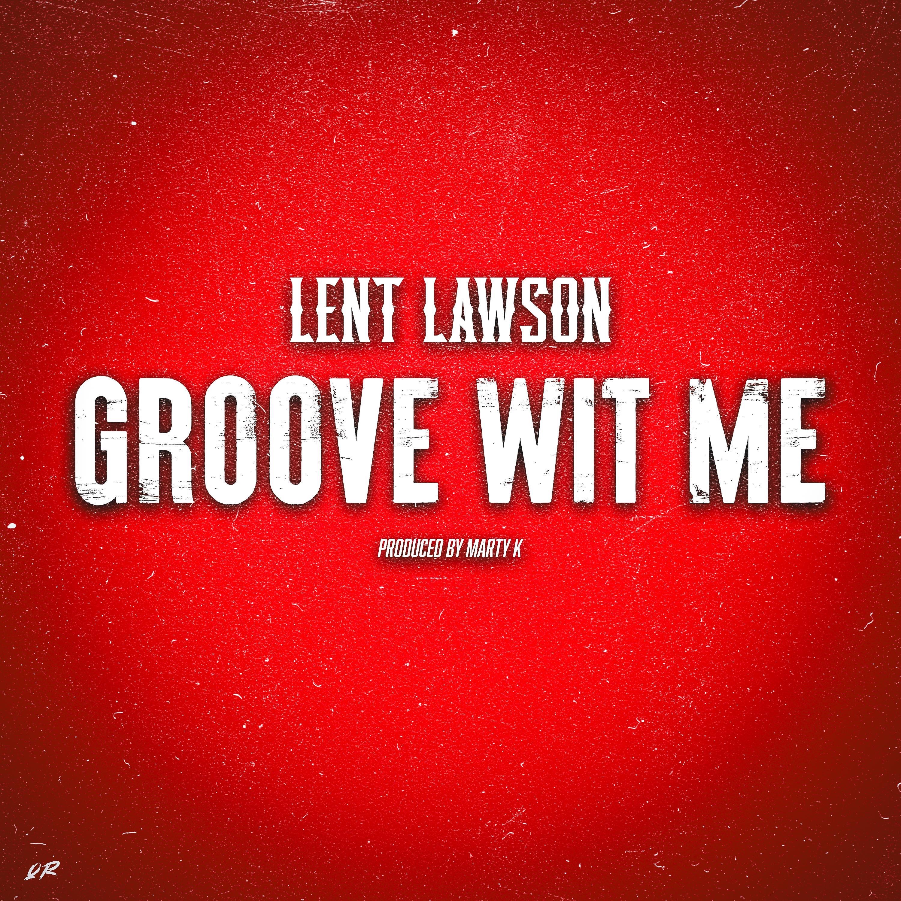 Lent Lawson - Groove Wit Me