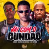 Vai Com o Bundão (feat. MC Mr Bim) - Single