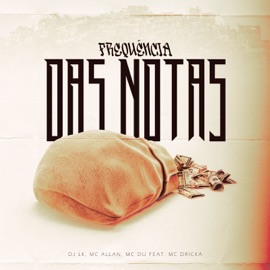 Frequência Das Notas (feat. MC Dricka) DJ LK, Mc Allan & MC Du