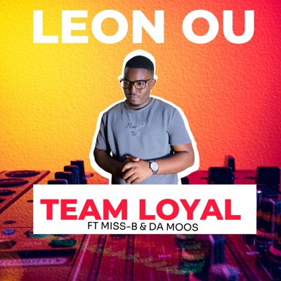 Team Loyal (feat. Miss B & DJ Da Moos) - Single