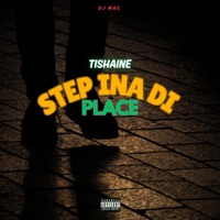 STEP INA DI PLACE - Single - Tishaine