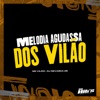 Melodia Agudassa dos Vilão - Single