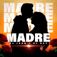Madre - Single - El Jean & El Dey, El Jean & EL DEY