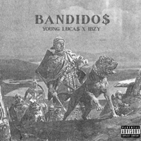 BANDIDO$ (feat. IBZY) - Single - Young Luca$