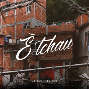 É Tchau