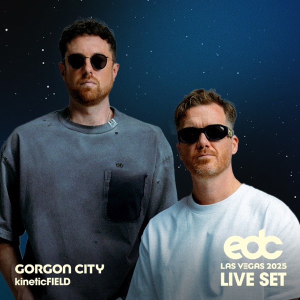 Gorgon City at EDC Las Vegas 2025: Kinetic Field Stage (DJ Mix)