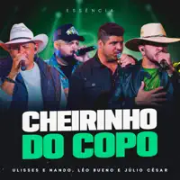 Cheirinho do Copo — Ulisses e Nando & Leo Bueno e Julio Cesar