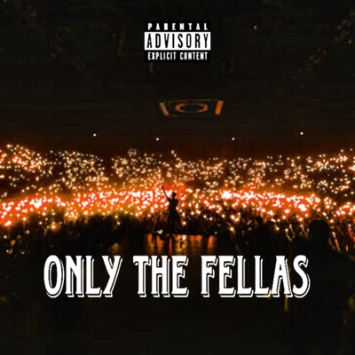 Only The Fellas