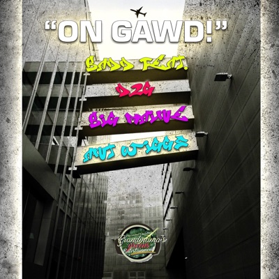 On Gawd! (feat. D2G, Big Maine & Ant Wiggs) [Radio Edit] - Single