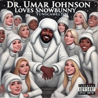 Dr Umar Johnson Loves Snowbunny - Single - Der Witz & yungcameltoe