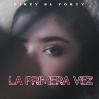 Dikey El Forty (Como La Primera Vez) - Single - Dikey El Forty