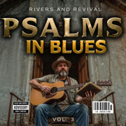 The Psalms In Blues, Vol. 3 - RIVERS AND REVIVAL
