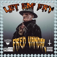 LET EM' FRY - Single - FRED VANDAL