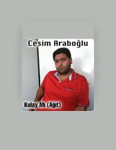 聆聽 Cesim Araboğlu、觀看音樂影片、閱讀小傳、查看巡演日期等！