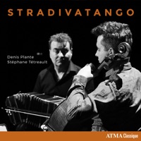 Stradivatango - Denis Plante & Stéphane Tétreault