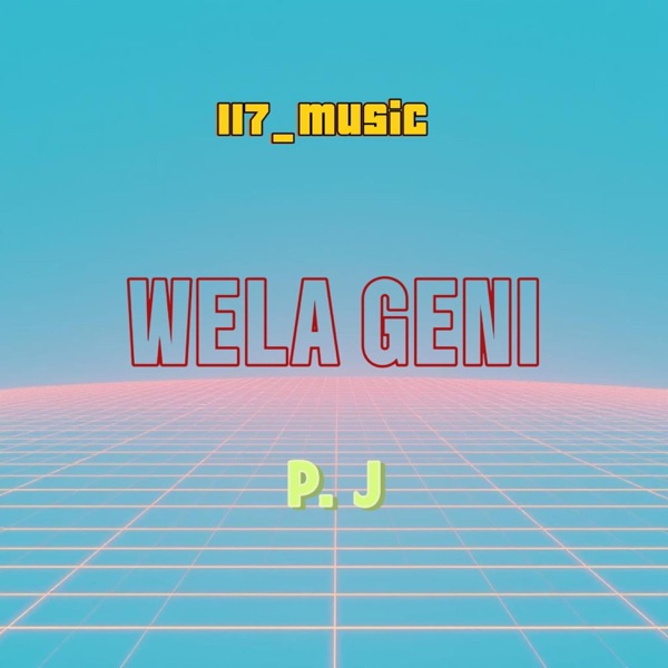 WELA GENI (feat. P.J)