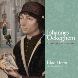Ockeghem: Complete Songs, Vol. 2 - Blue Heron &amp; Scott Metcalfe Cover Art