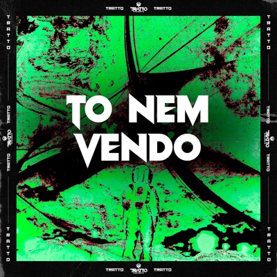 To Nem Vendo (feat. DJ BM PROD) - Single