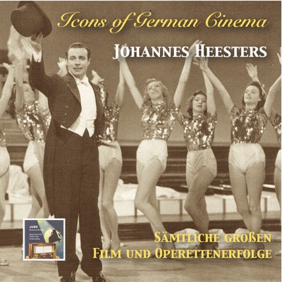 Icons of German Cinema: Johannes Heesters – Sämtliche Großen Film Und Operettenerfolge (The Complete Big Film & Operetta Hits) [Remastered 2014]