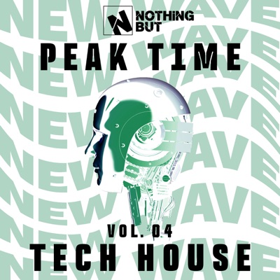 Nothing But... Peak Time Tech House, Vol. 04