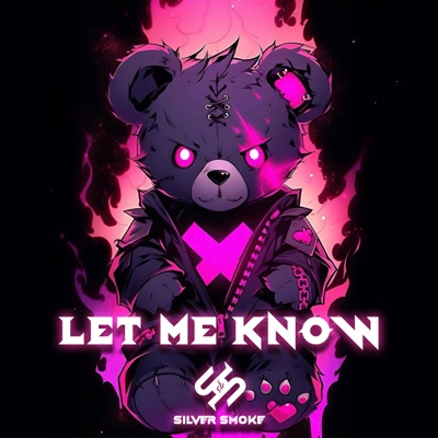 Silver Smoke & Smoke Media - Let Me Know