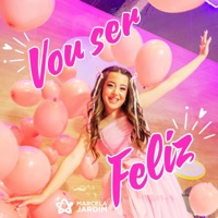 Vou Ser Feliz - Single - Marcela Jardim