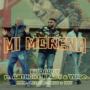 Mi Morena (feat. Anthony Ready & Yeigo)