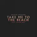 Take Me to the Beach (feat. Baker Boy)