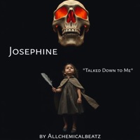 Talked Down to Me (feat. Josephine Cook, Koram Wat & James Cavaliero) - Single - AllChemicalBeatz