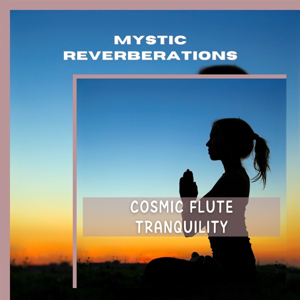 Cosmic Flute Tranquility: Meditative Divine Travel