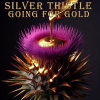 Going For Gold by Silver Thistle Pipes & Drums on Apple Music