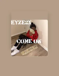 Dengarkan Kyze2x, tonton video musik, baca bio, lihat tanggal tur & lainnya!