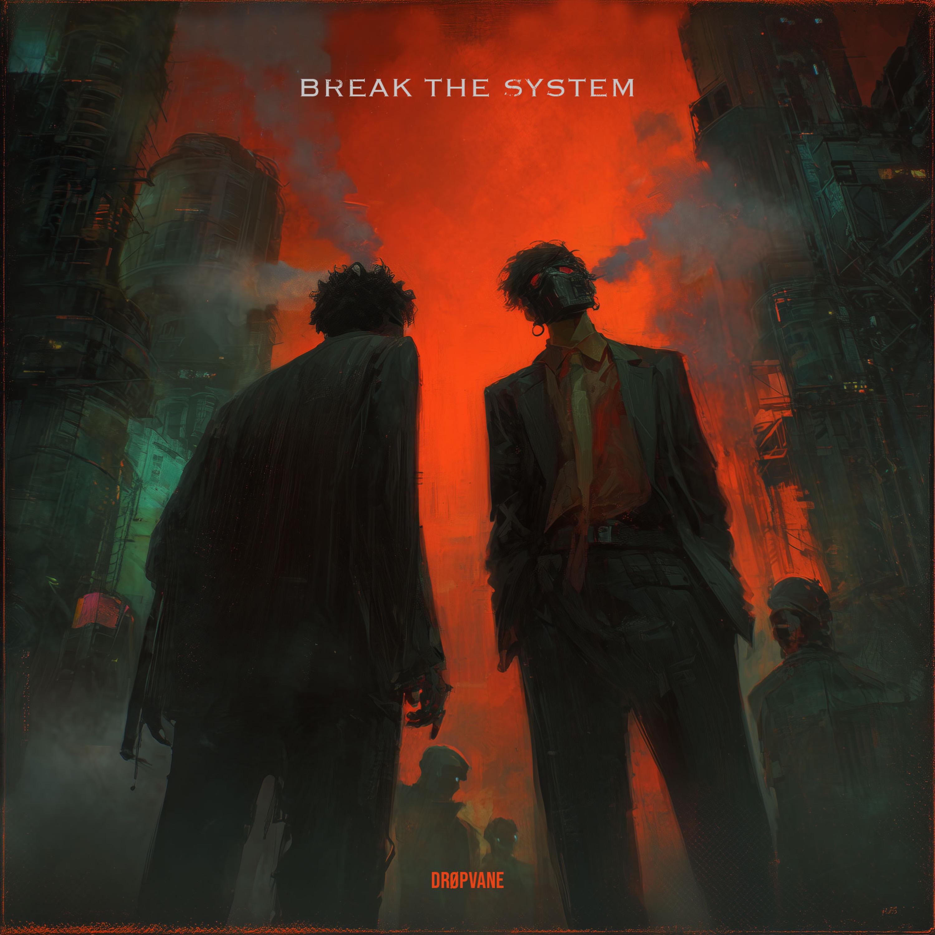 DROPVANE - Break the System