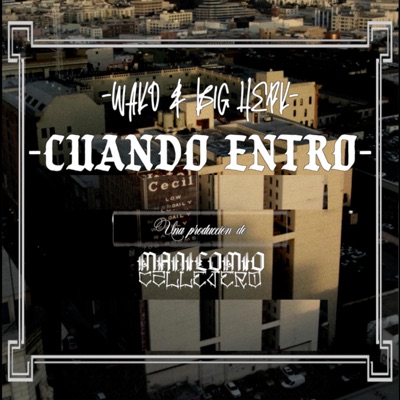 CUANDO ENTRO (feat. Big Herk Da Terrible) - Single