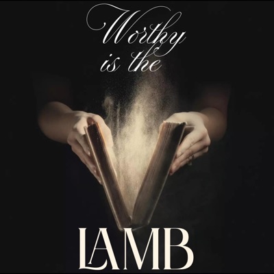 Worthy is the Lamb