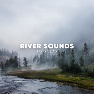 River Sounds to Relax