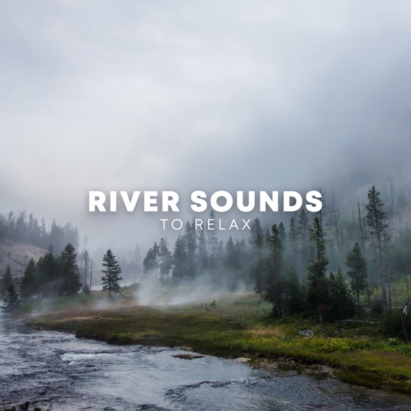 River Sounds to Relax