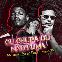 Ou Chupa ou Não Fuma / Revolta dos Maconheiros - Single - MC TOTTI, Ks no beat original & Mano Zk