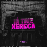 Já Tive Xereca - Single - Mc Neguinho do Morro & DJ TRALHA DA ZN