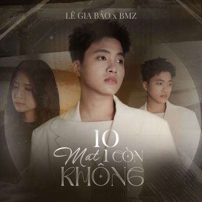 10 Mất 1 Còn Không - Single
