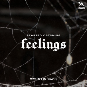 Started Catching Feelings