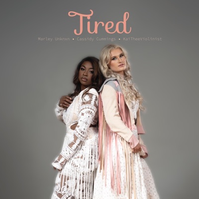 Tired (feat. Cassidy Cummings & KaiTheeViolinist) - Single