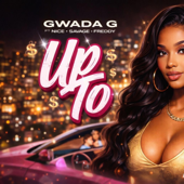 Up To (feat. Gwada G, Nice767, Savage767 & Freddy) song art